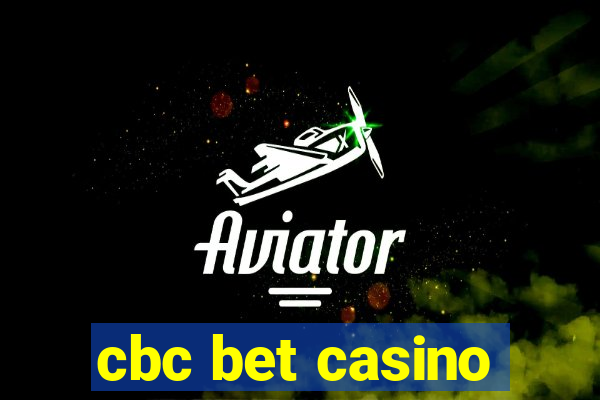 cbc bet casino